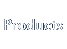 Products